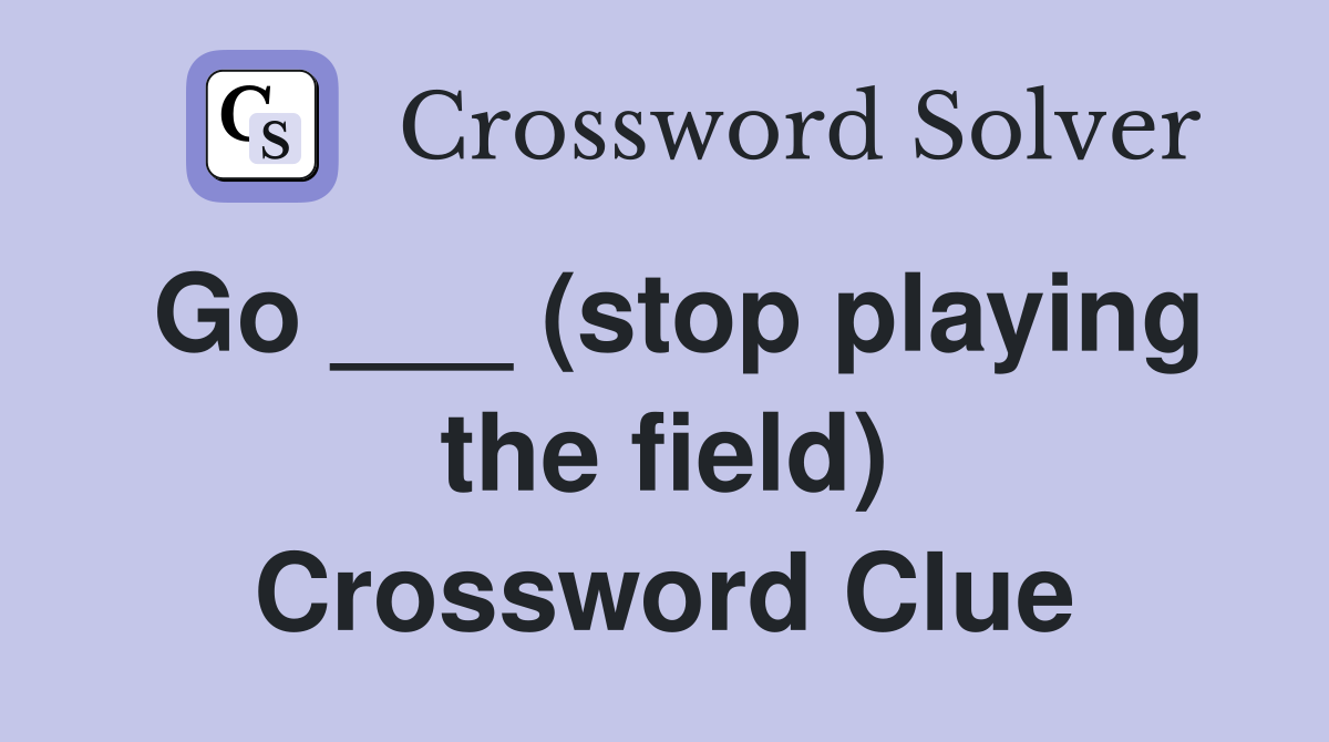 Go ___ (stop playing the field) Crossword Clue