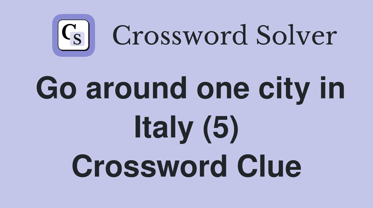 Go around one city in Italy (5) Crossword Clue