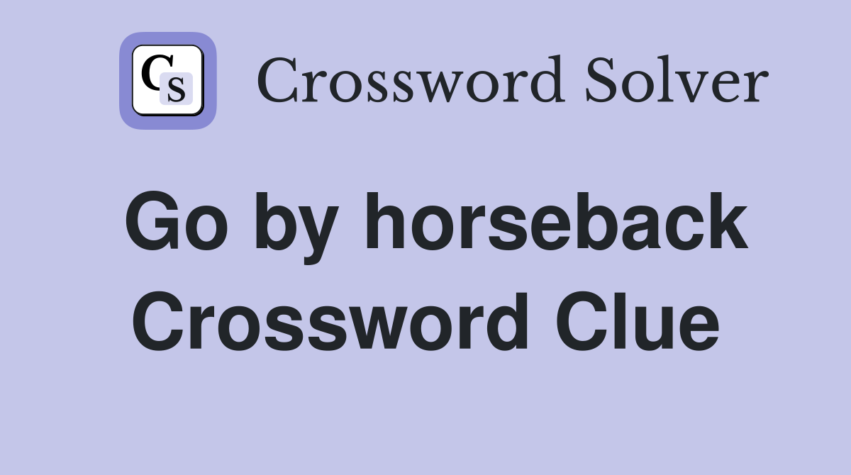 Go by horseback Crossword Clue