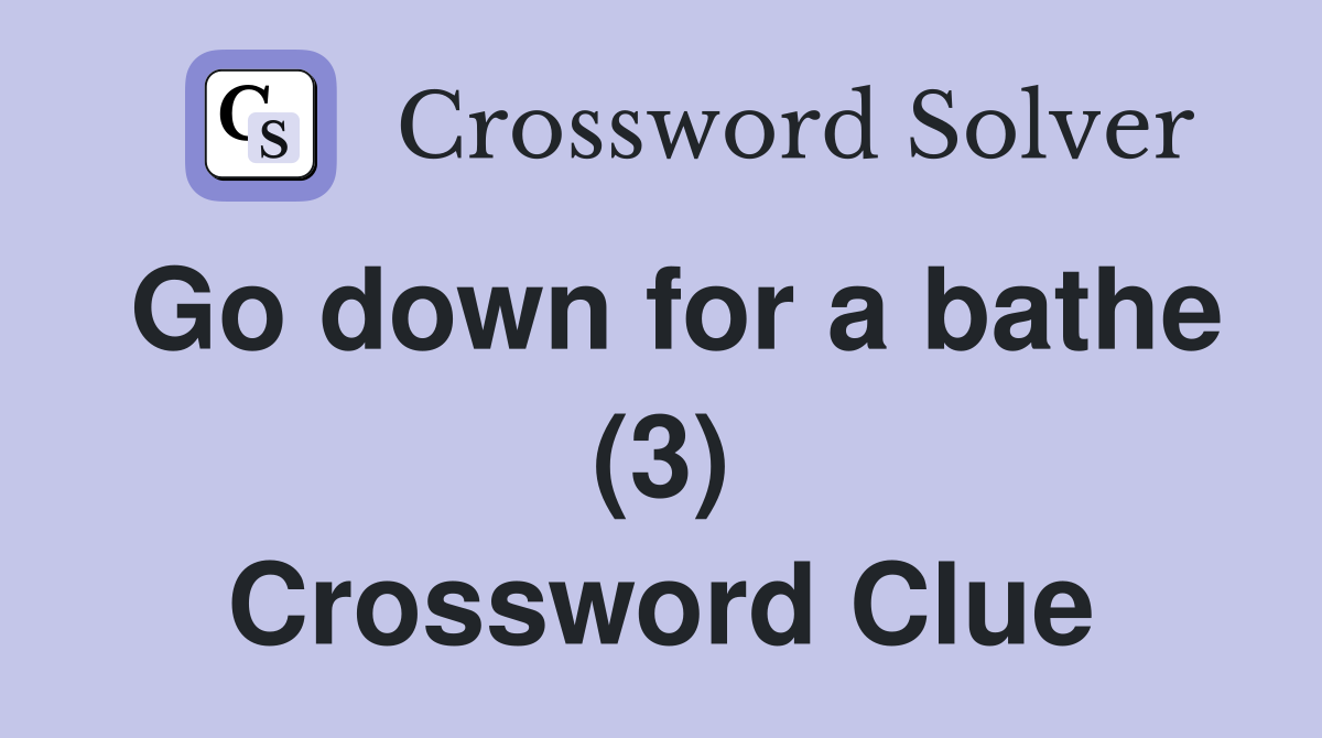 Go down for a bathe (3) Crossword Clue