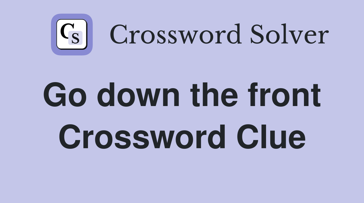 Go down the front  Crossword Clue