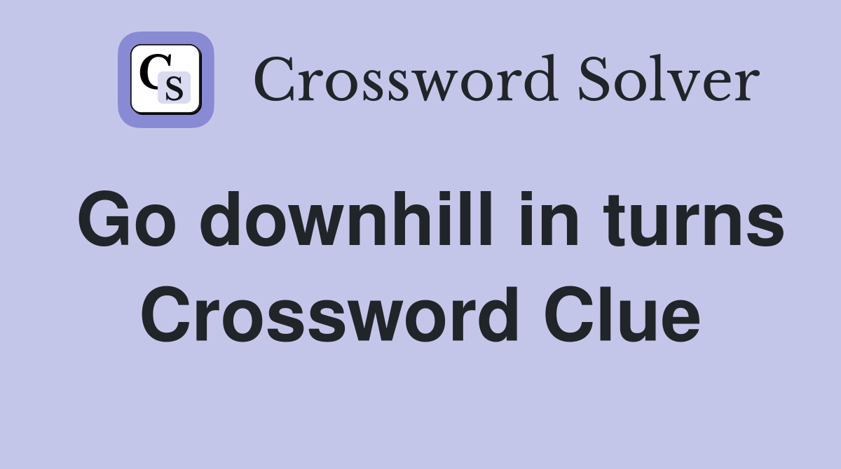 Go downhill in turns Crossword Clue