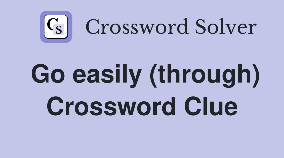Go easily (through) Crossword Clue
