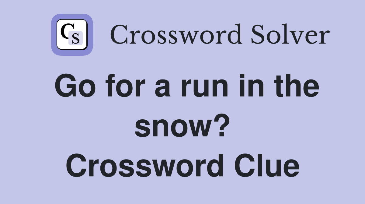 Go for a run in the snow? Crossword Clue