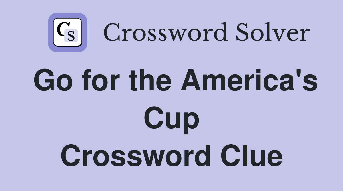 Go for the America's Cup Crossword Clue