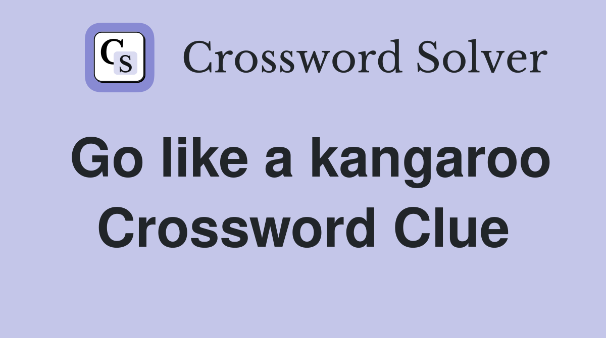 Go like a kangaroo Crossword Clue