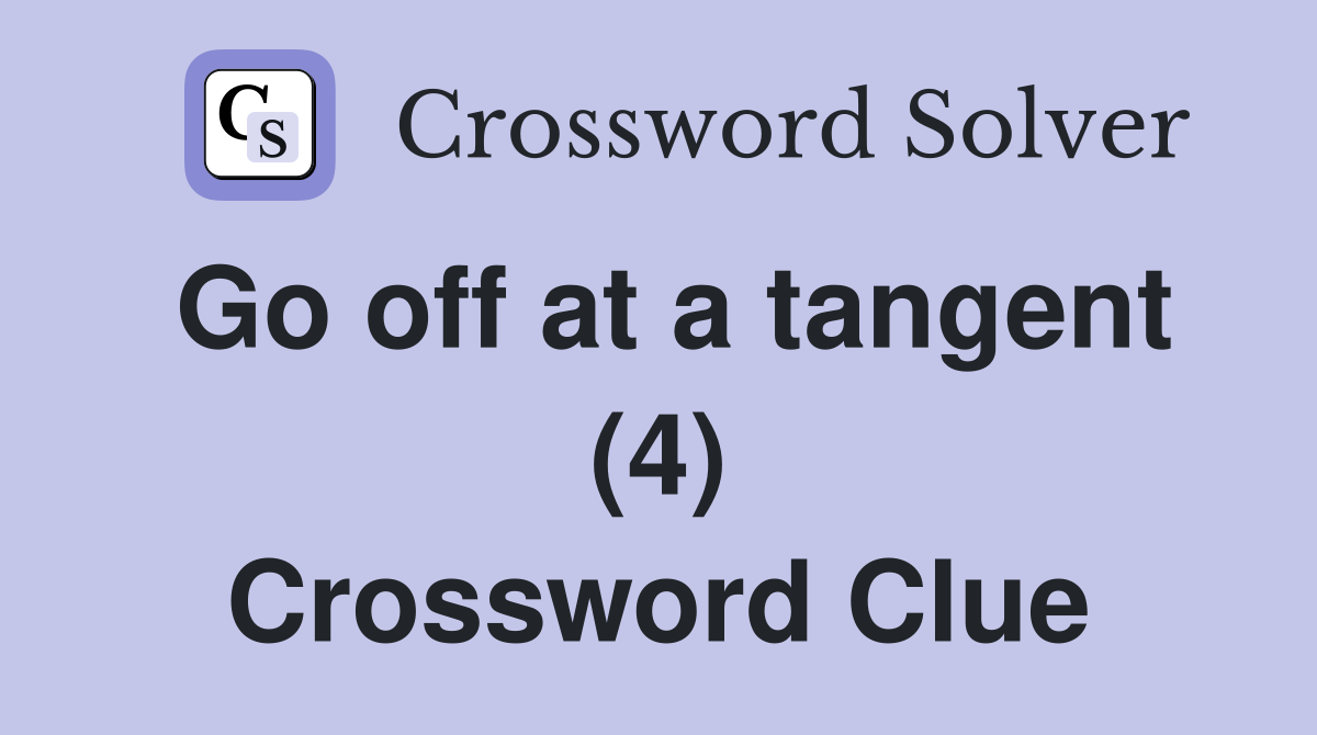 Go off at a tangent (4) Crossword Clue