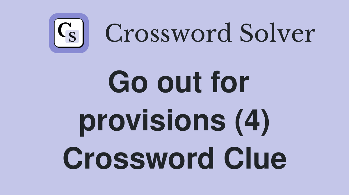 Go out for provisions (4) Crossword Clue