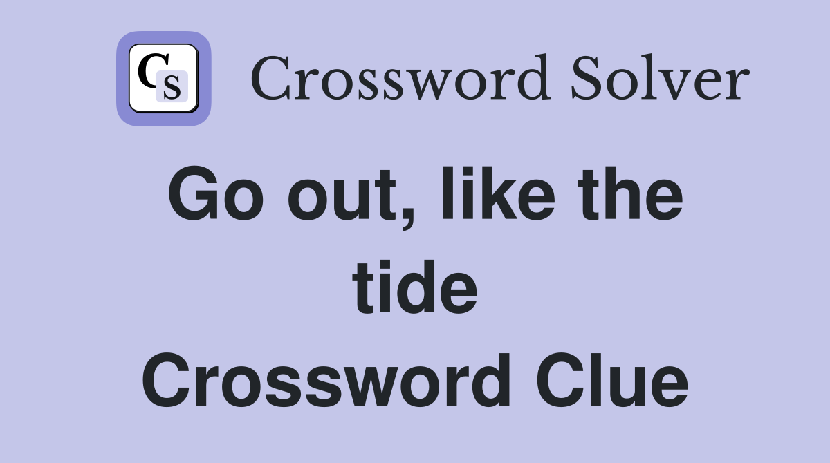 Go out, like the tide Crossword Clue