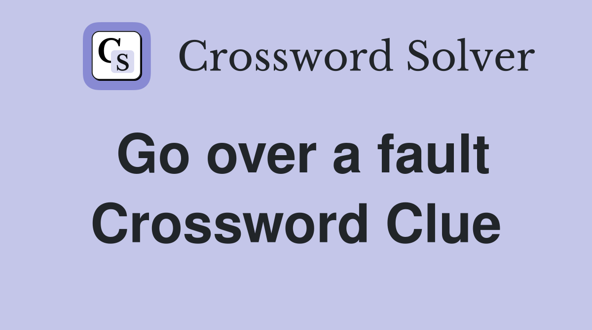 Go over a fault Crossword Clue