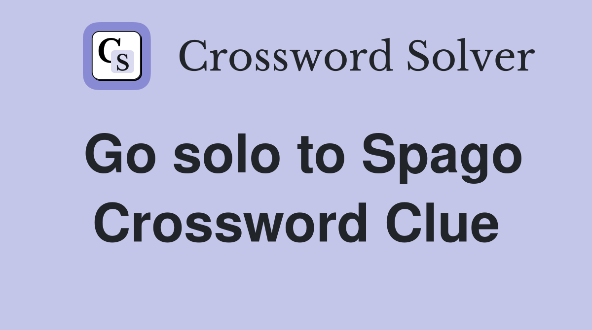 Go solo to Spago Crossword Clue