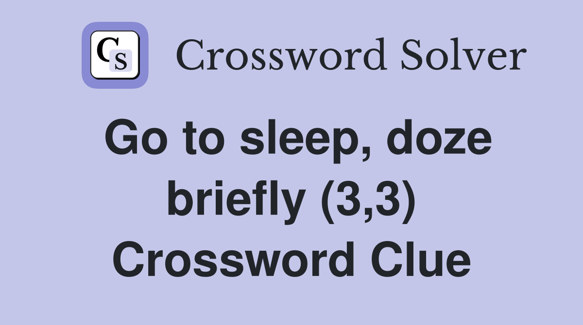 Go to sleep, doze briefly (3,3) Crossword Clue