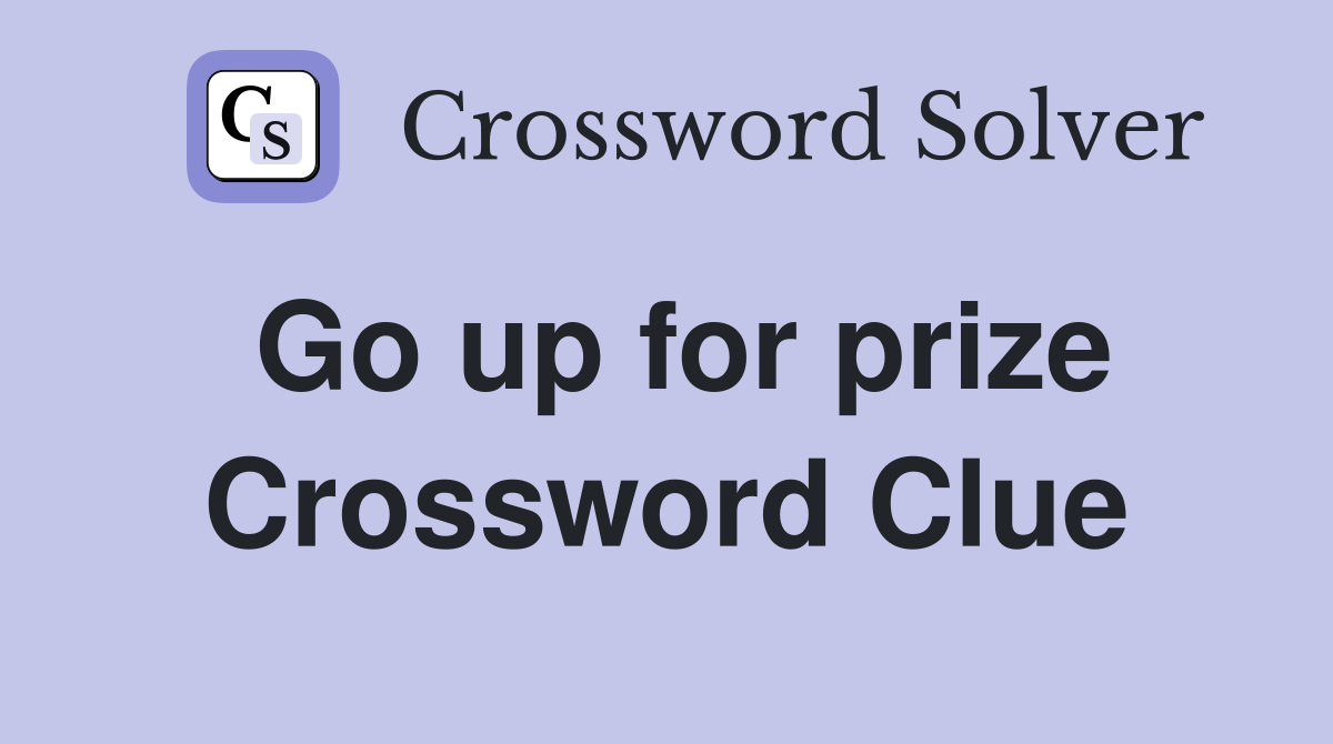 Go up for prize Crossword Clue