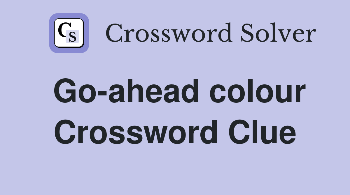 Go-ahead colour Crossword Clue