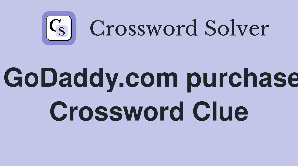 GoDaddy.com purchase Crossword Clue