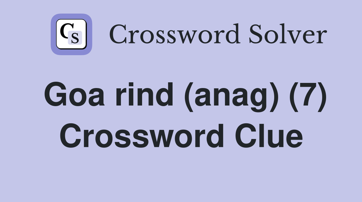 Goa rind (anag) (7) Crossword Clue