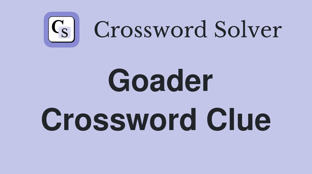 Goader Crossword Clue