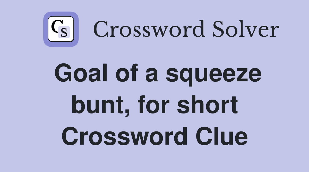 Goal of a squeeze bunt, for short Crossword Clue