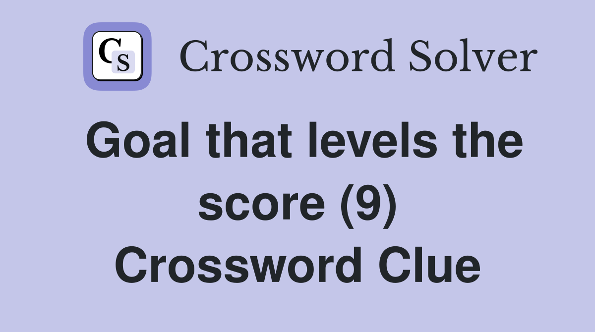 Goal that levels the score (9) Crossword Clue