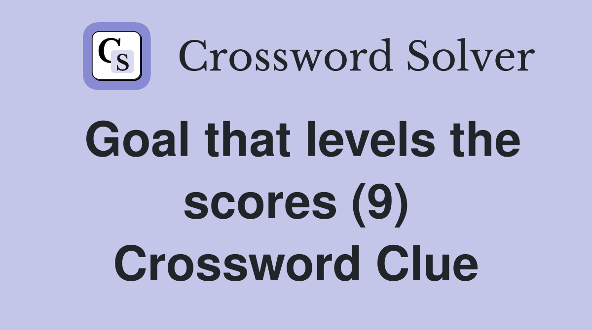 Goal that levels the scores (9) Crossword Clue
