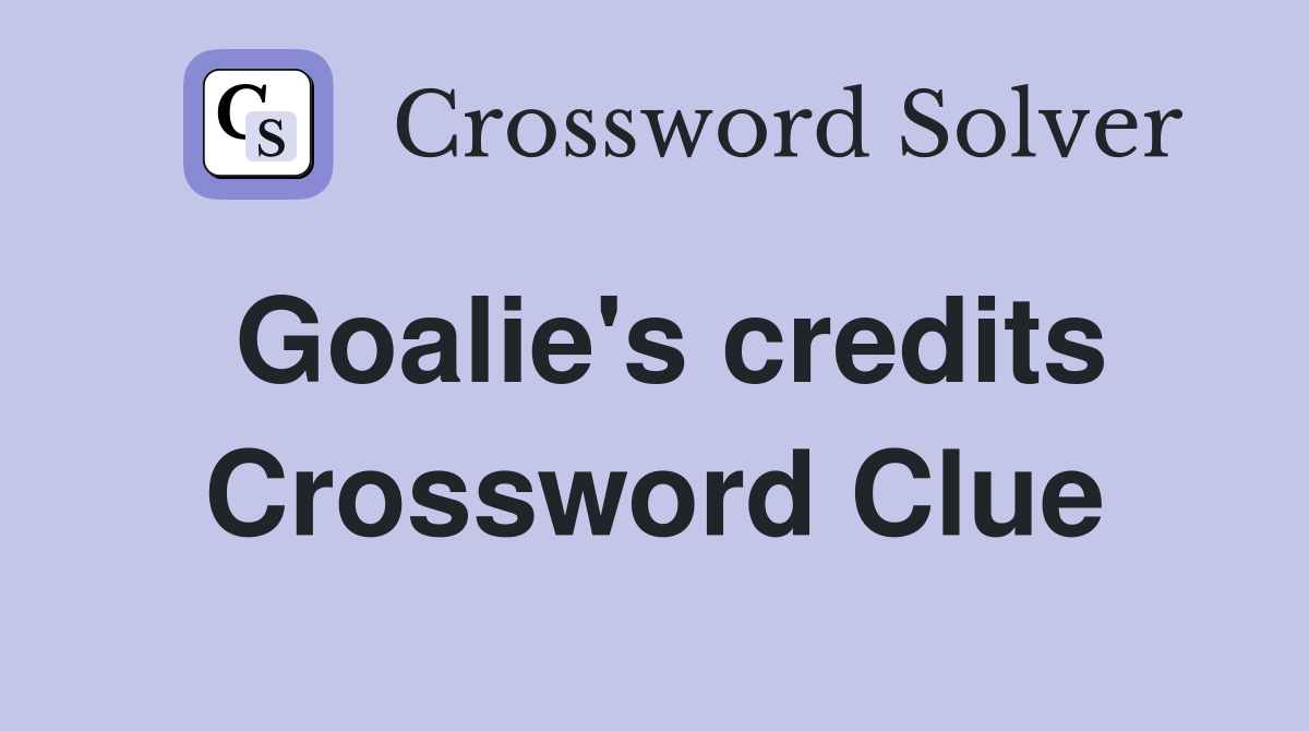 Goalie's credits Crossword Clue