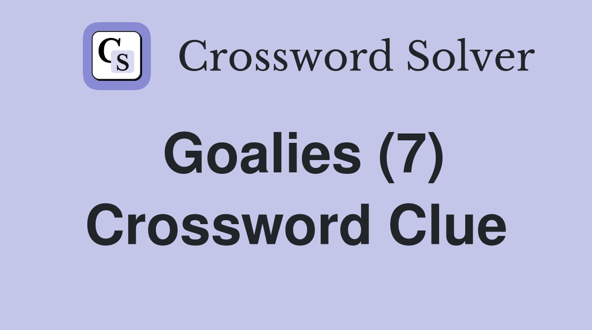 Goalies (7) Crossword Clue
