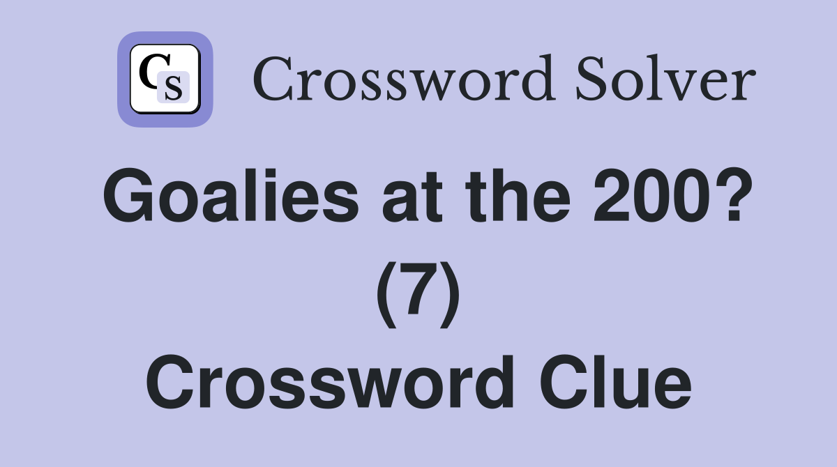 Goalies at the 200? (7) Crossword Clue