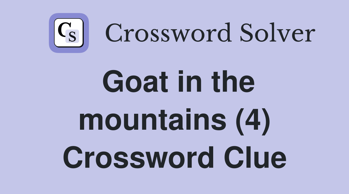 Goat in the mountains (4) Crossword Clue