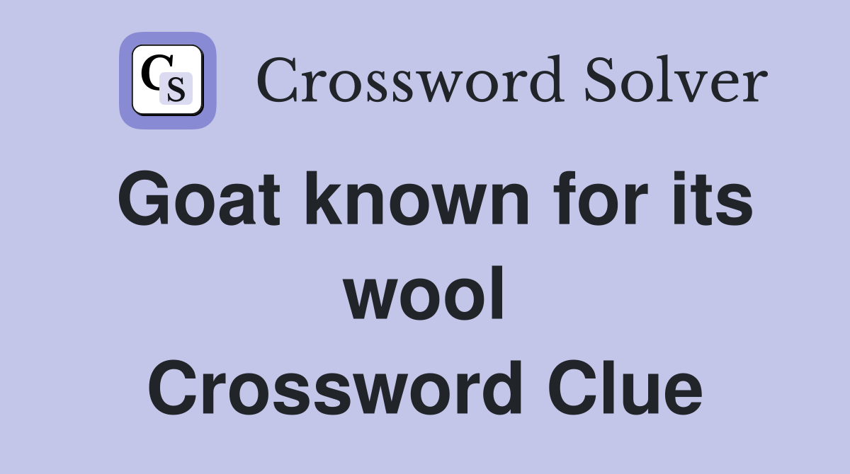 Goat known for its wool Crossword Clue