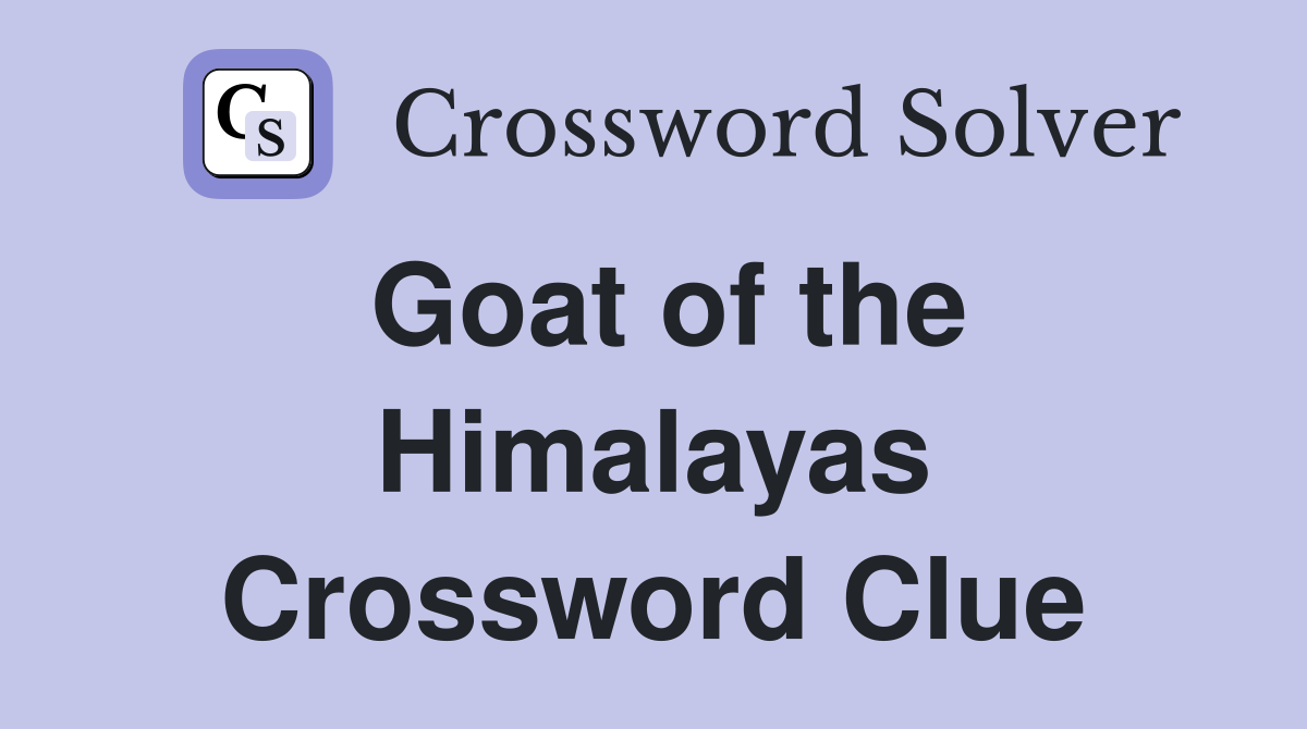 Goat of the Himalayas Crossword Clue