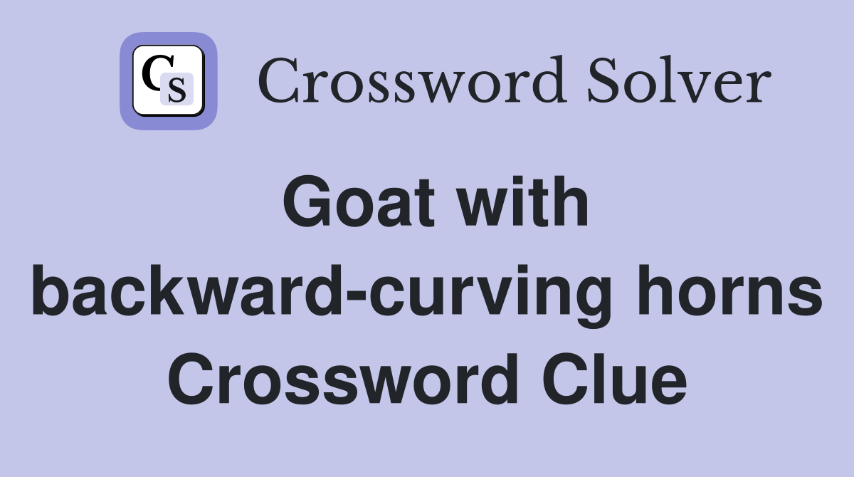Goat with backward-curving horns Crossword Clue