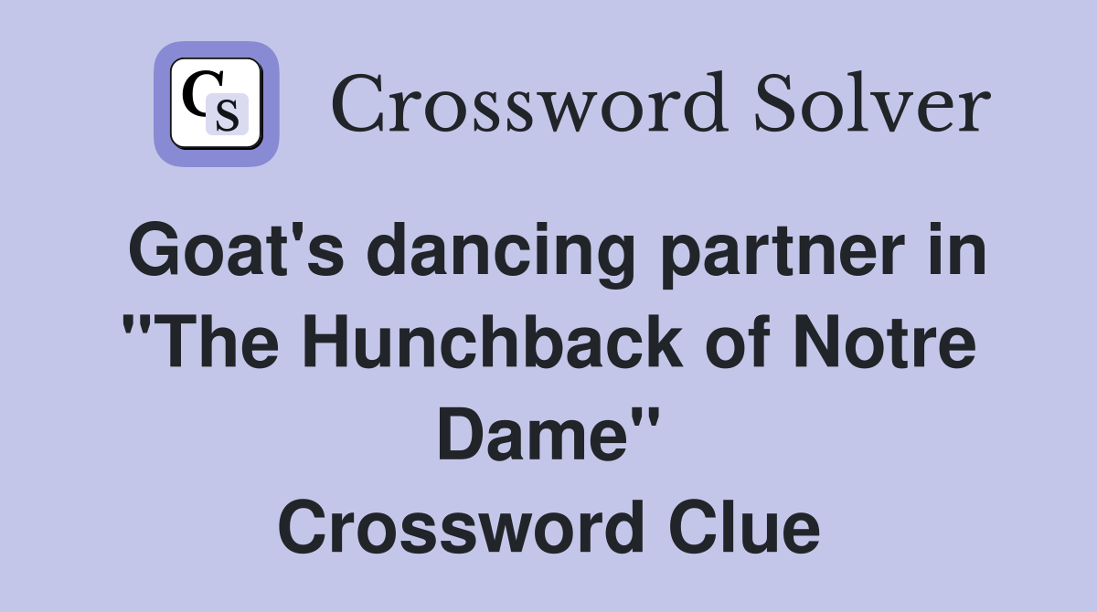 Goat's dancing partner in "The Hunchback of Notre Dame" Crossword Clue