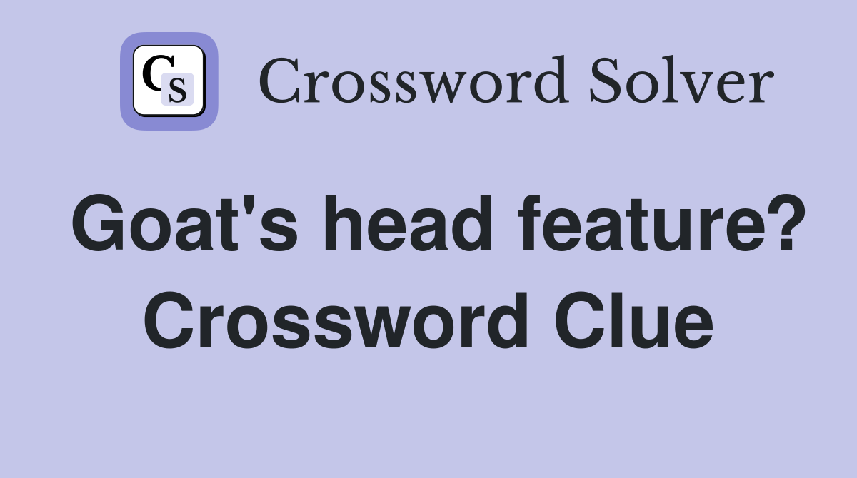 Goat's head feature? Crossword Clue