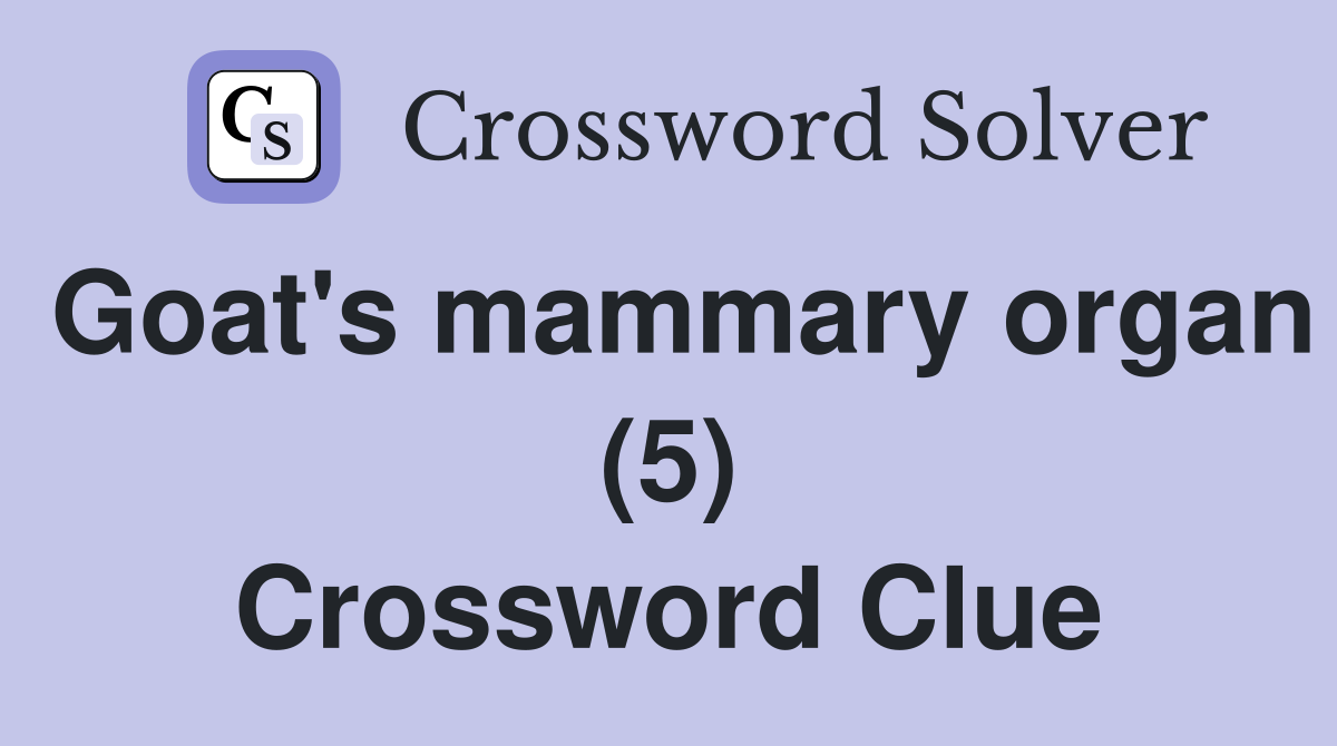 Goat's mammary organ (5) Crossword Clue