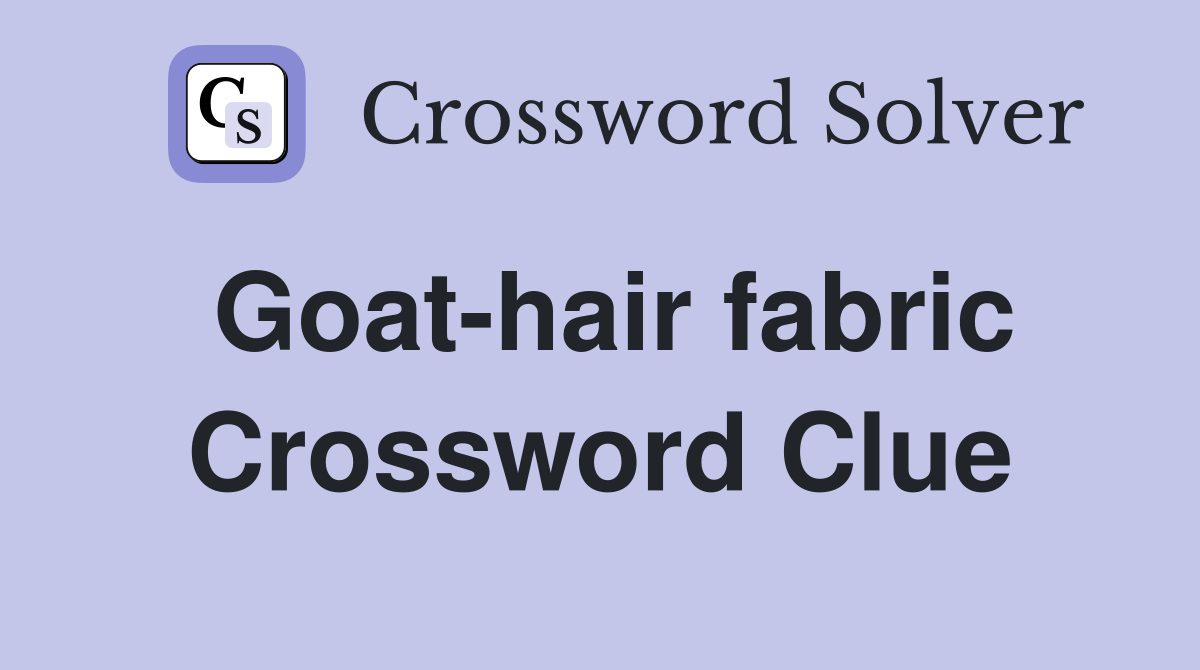 Goat-hair fabric Crossword Clue