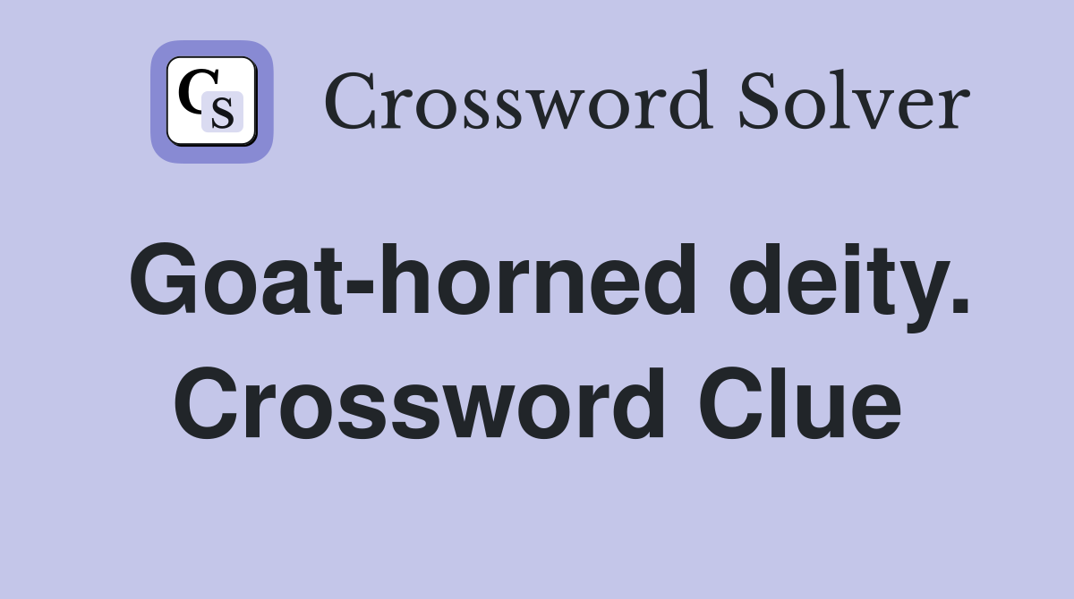 Goat-horned deity. Crossword Clue