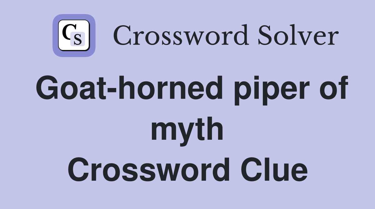 Goat-horned piper of myth Crossword Clue