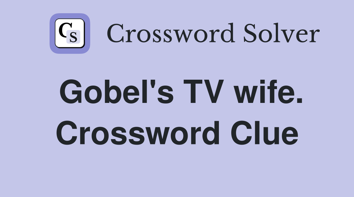 Gobel's TV wife. Crossword Clue