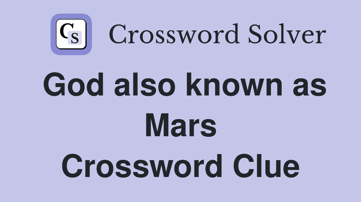 God also known as Mars Crossword Clue