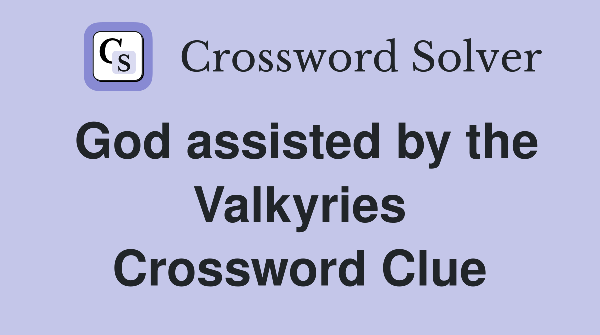 God assisted by the Valkyries Crossword Clue