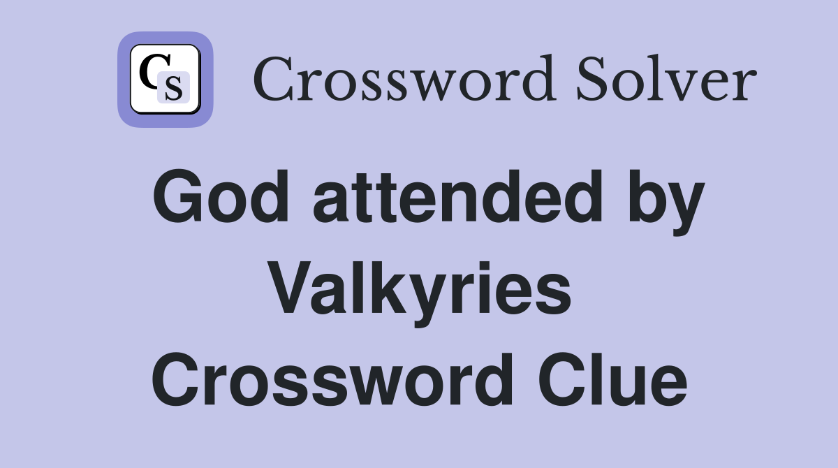 God attended by Valkyries Crossword Clue