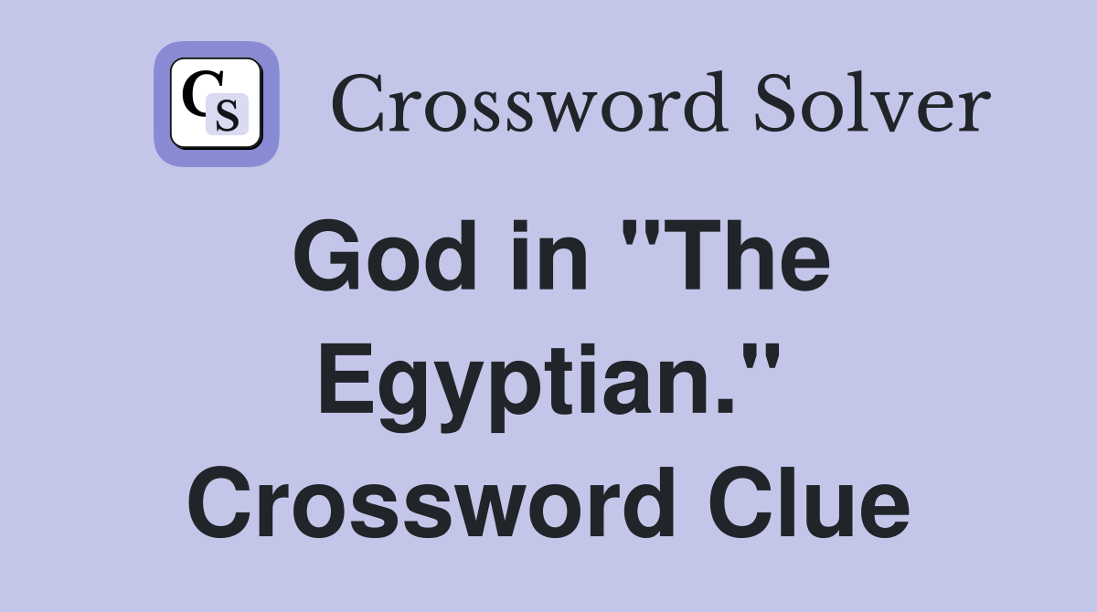 God in "The Egyptian." Crossword Clue