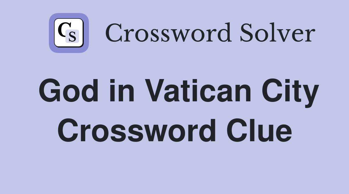 God in Vatican City Crossword Clue