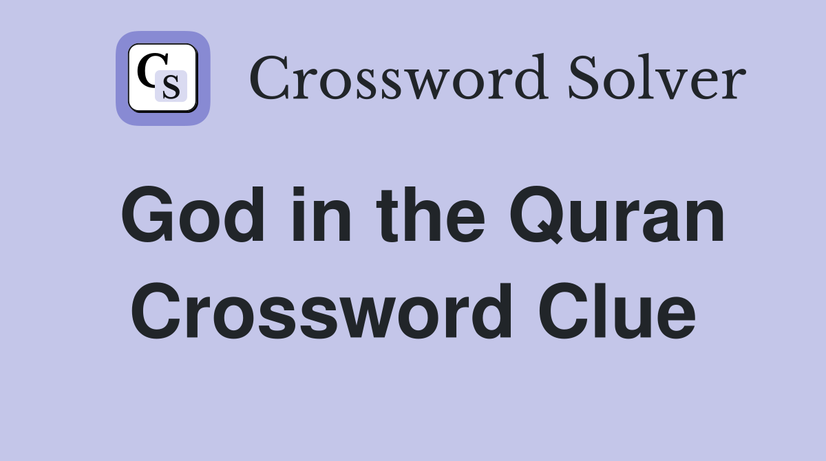 God in the Quran Crossword Clue