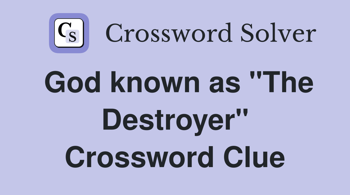 God known as "The Destroyer" Crossword Clue