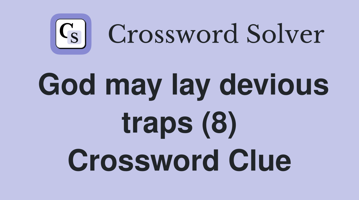God may lay devious traps (8) Crossword Clue