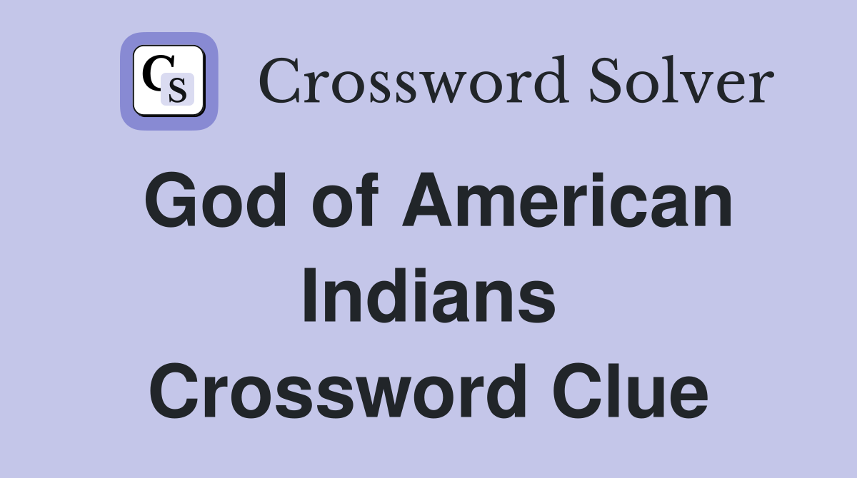 God of American Indians Crossword Clue
