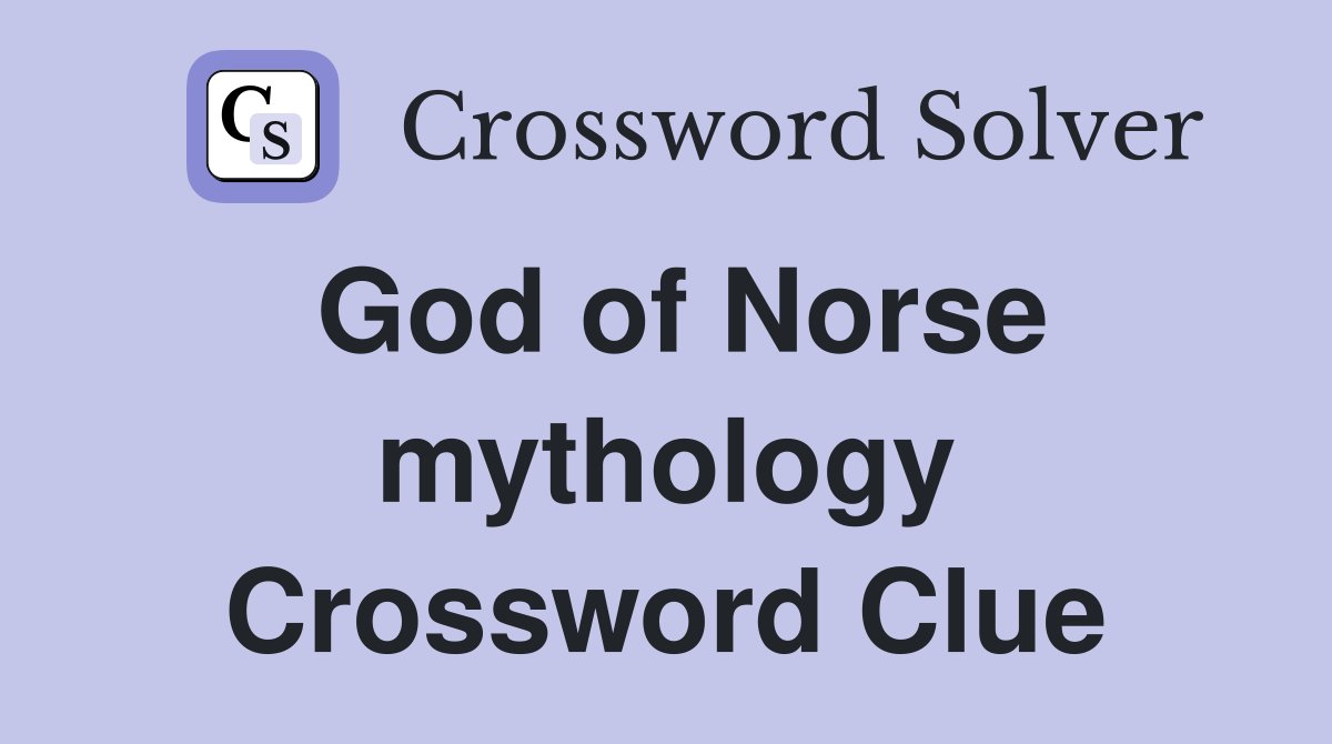 God of Norse mythology Crossword Clue