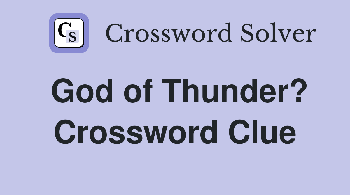 God of Thunder? Crossword Clue