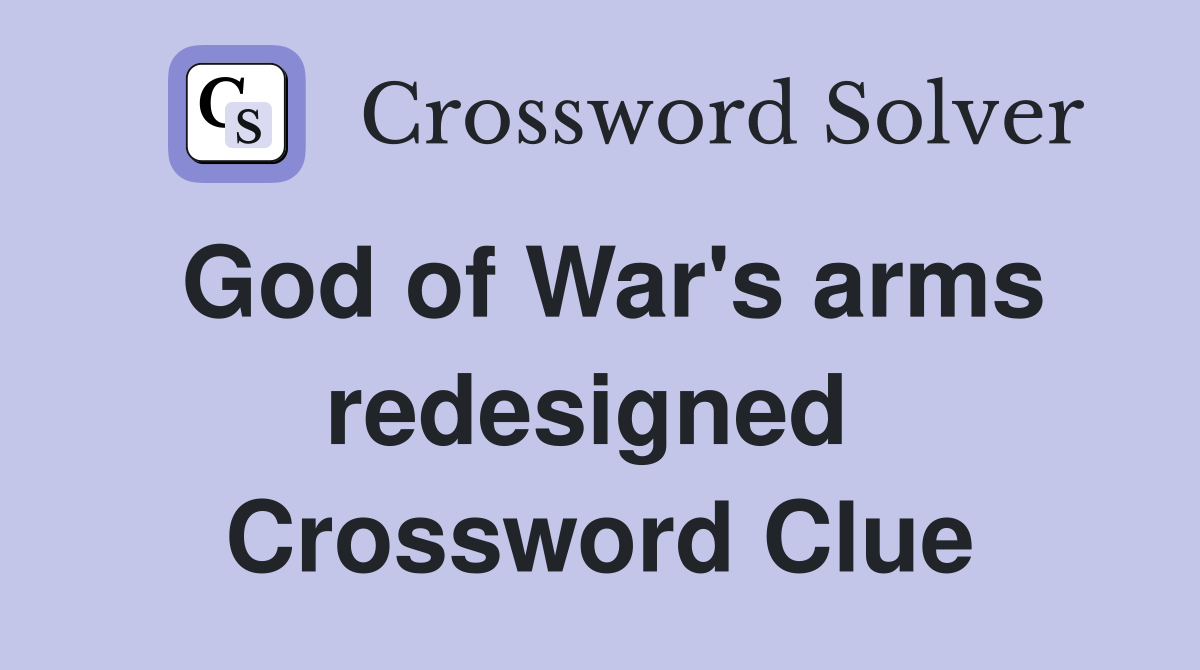 God of War's arms redesigned  Crossword Clue